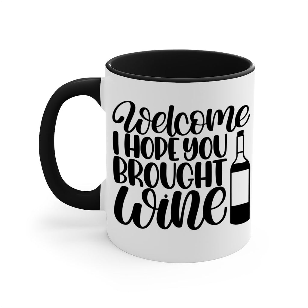 welcome i hope you brought wine 25#- wine-Mug / Coffee Cup