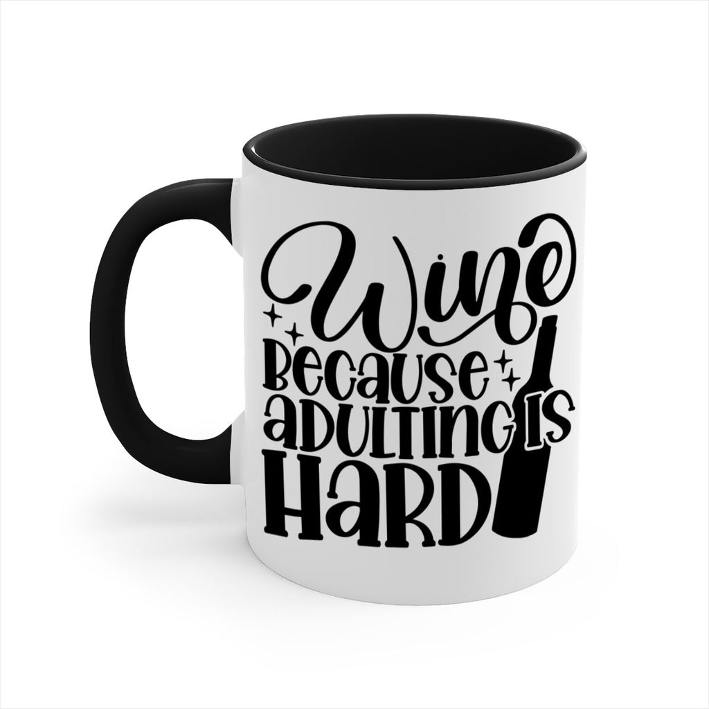 wine because adulting is hard 22#- wine-Mug / Coffee Cup