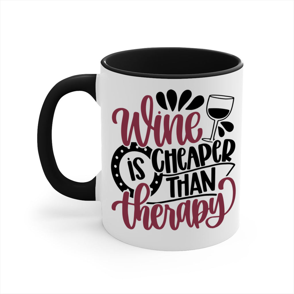 wine is cheaper than therapy 21#- wine-Mug / Coffee Cup
