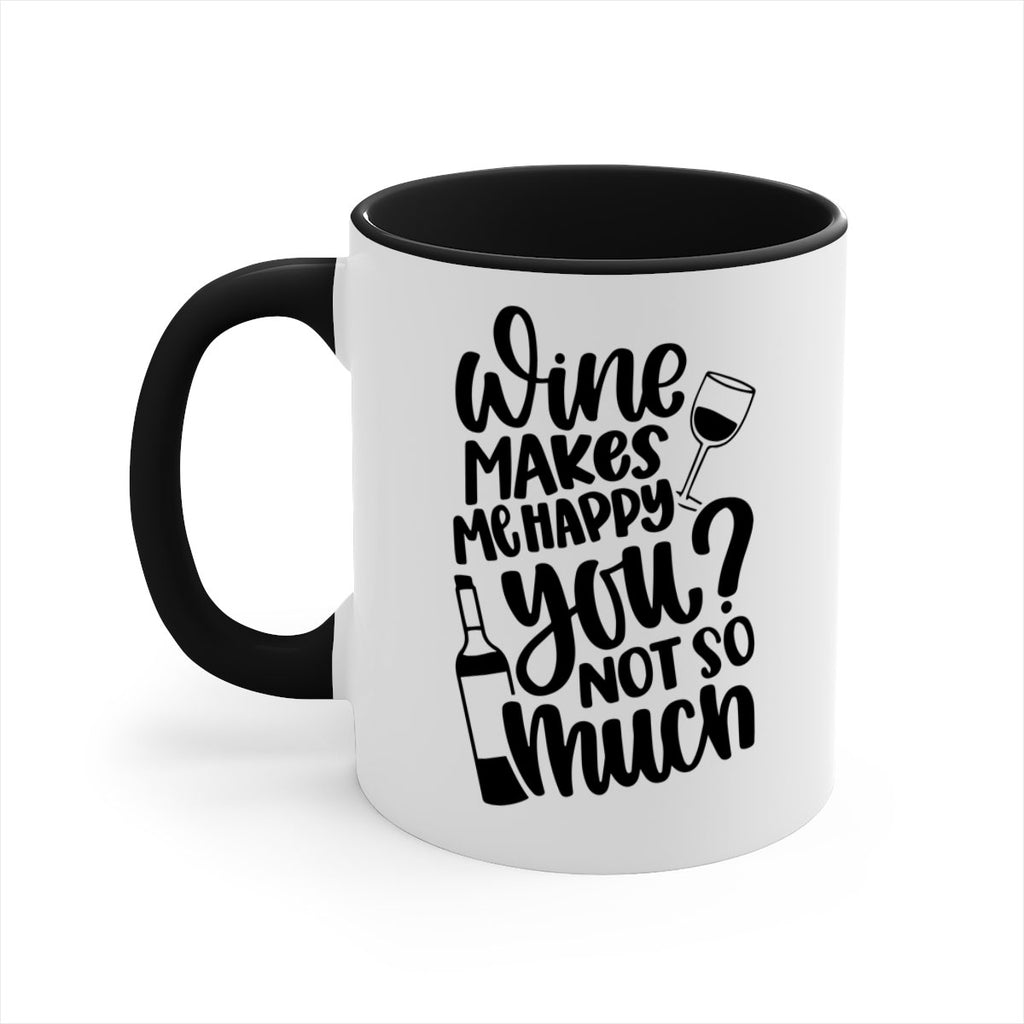 wine makes me happy you not so much 19#- wine-Mug / Coffee Cup