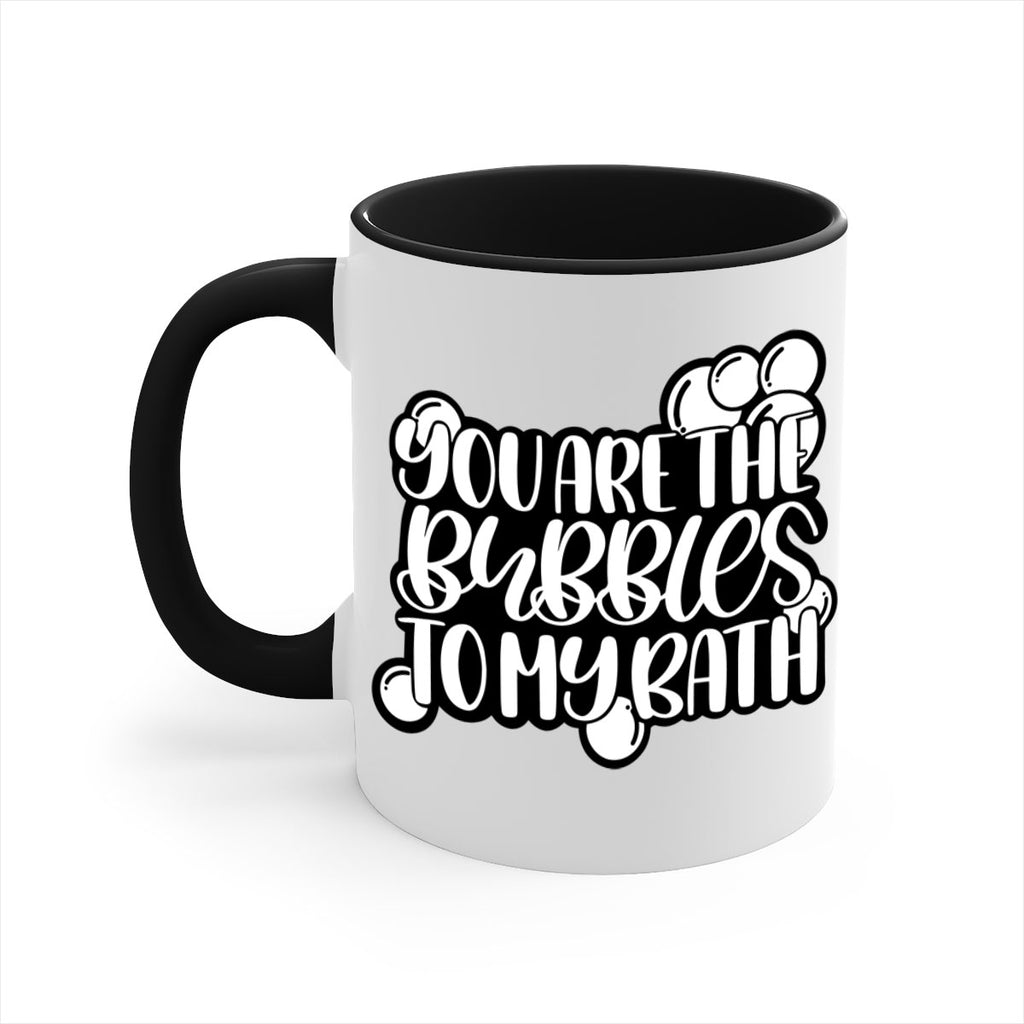 you are the bubbles to my bath 2#- bathroom-Mug / Coffee Cup