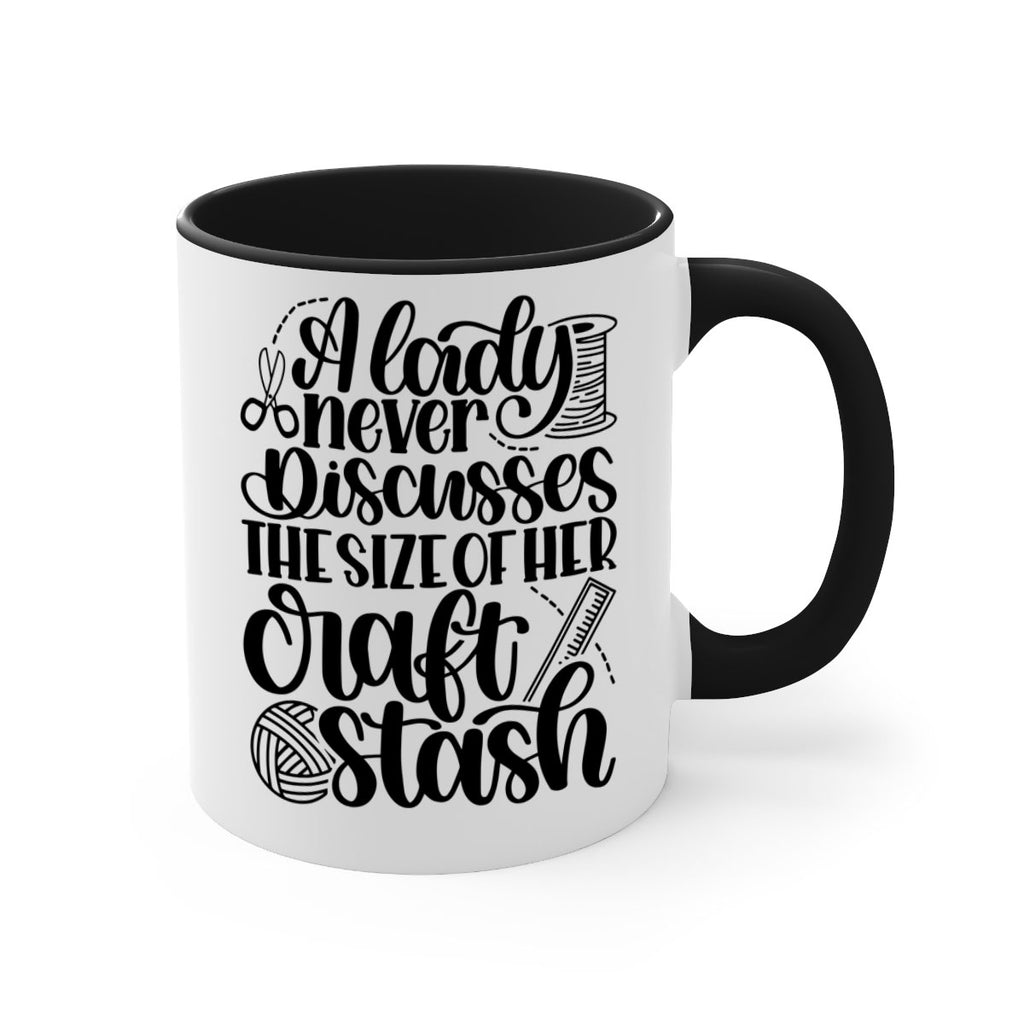 A Lady Never Discusses The Size Of Her Craft Stash 48#- crafting-Mug / Coffee Cup