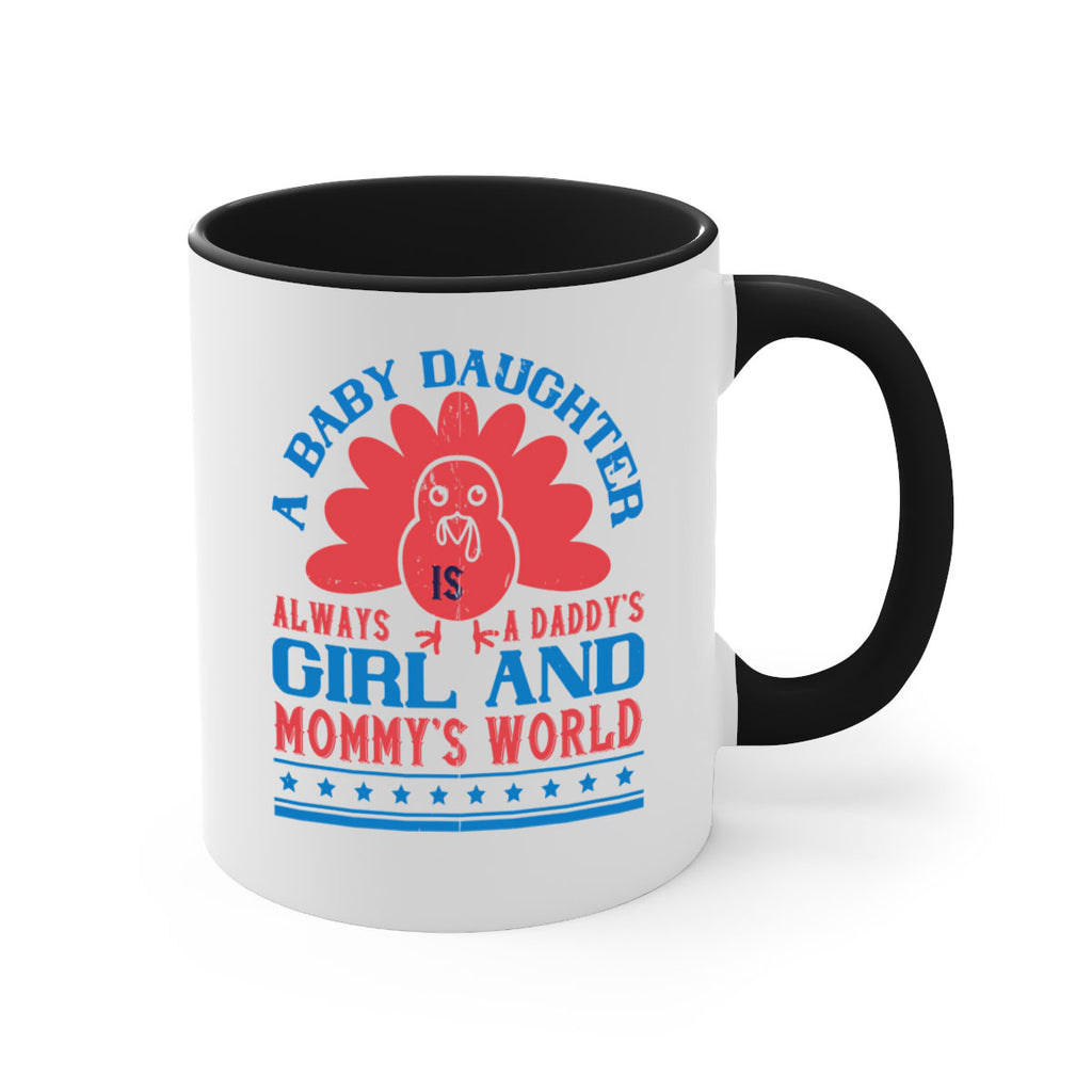 A baby daughter is always a Daddy’s girl and Mommy’s world Style 148#- baby2-Mug / Coffee Cup