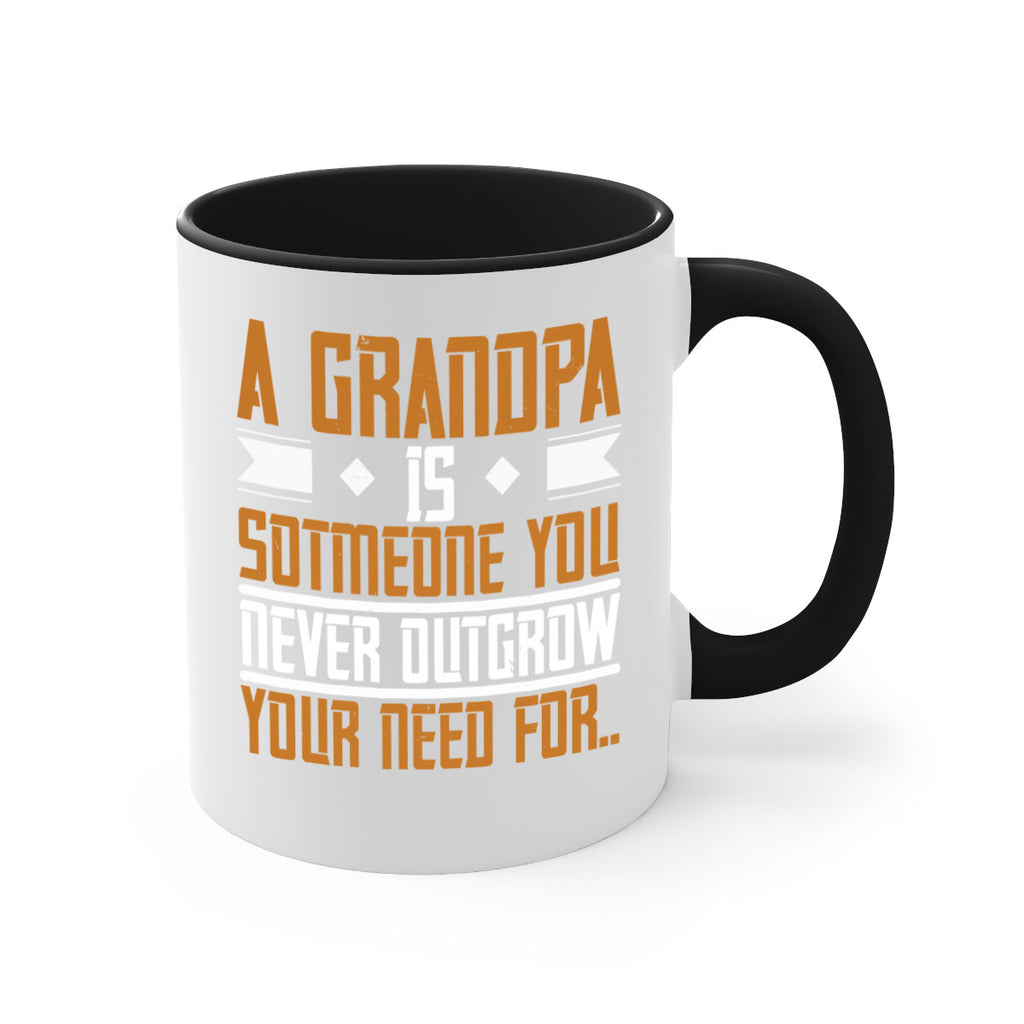 A grandpa is someone you never outgrow your 58#- grandpa-Mug / Coffee Cup