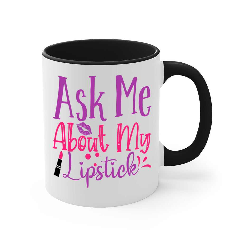 Ask Me About My Lipstick Style 254#- makeup-Mug / Coffee Cup