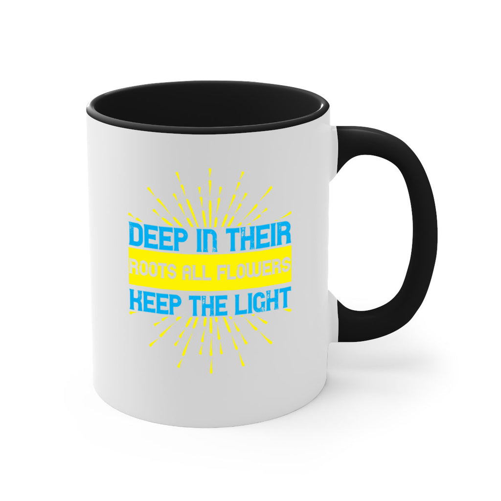 Deep in their roots all flowers keep the light Style 47#- Self awareness-Mug / Coffee Cup