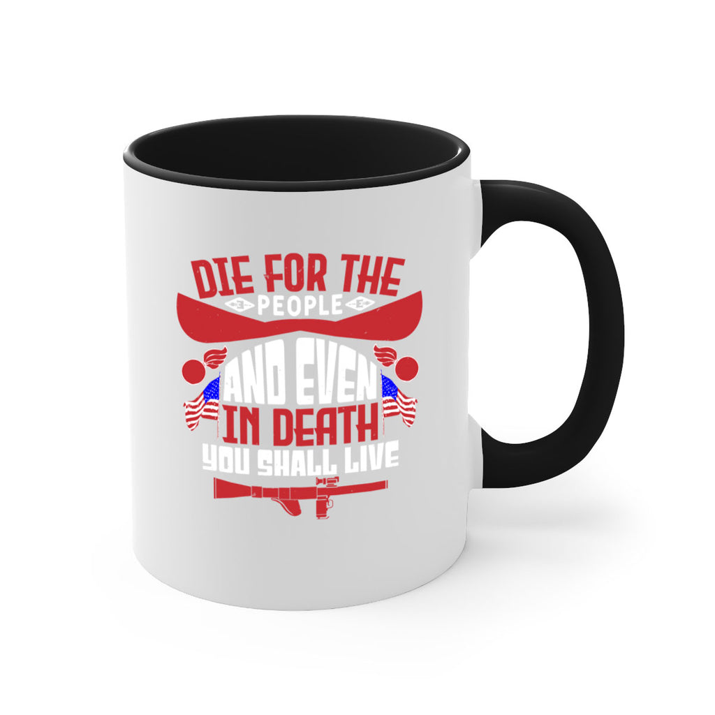 Die for the people and live Style 41#- 4th Of July-Mug / Coffee Cup