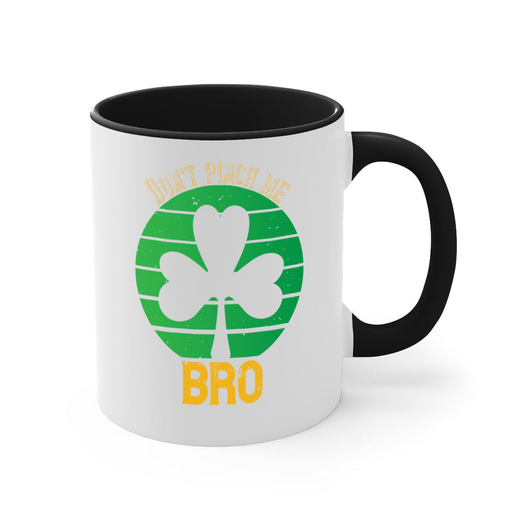 Dont pinch me bro Style 139#- St Patricks Day-Mug / Coffee Cup