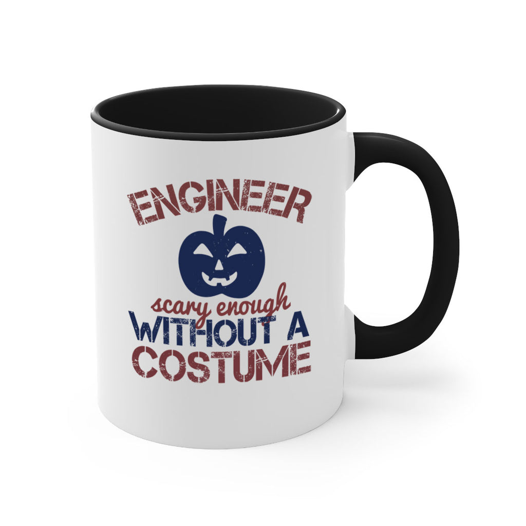 ENGINEER SCARY ENOUGH WITHOUT A COUSTUME Style 62#- engineer-Mug / Coffee Cup