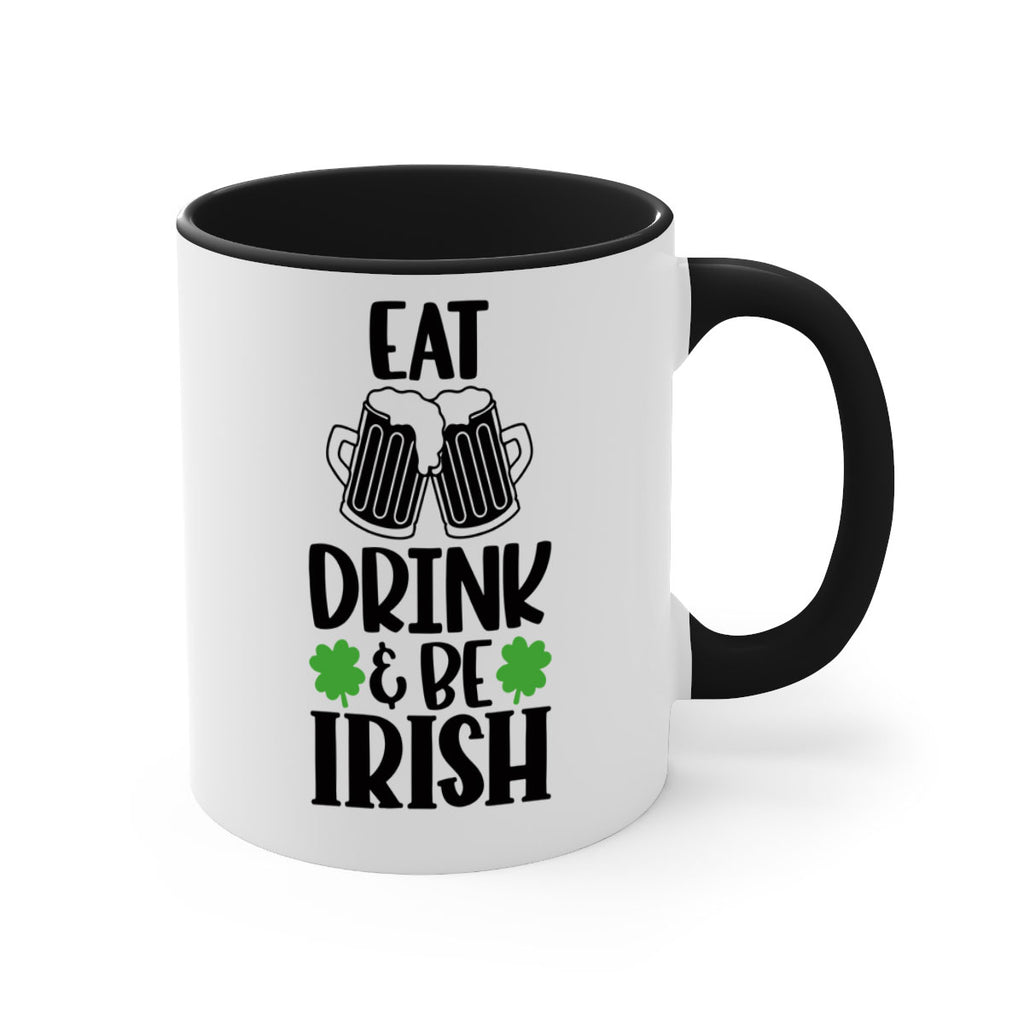 Eat Drink Be Irish Style 101#- St Patricks Day-Mug / Coffee Cup