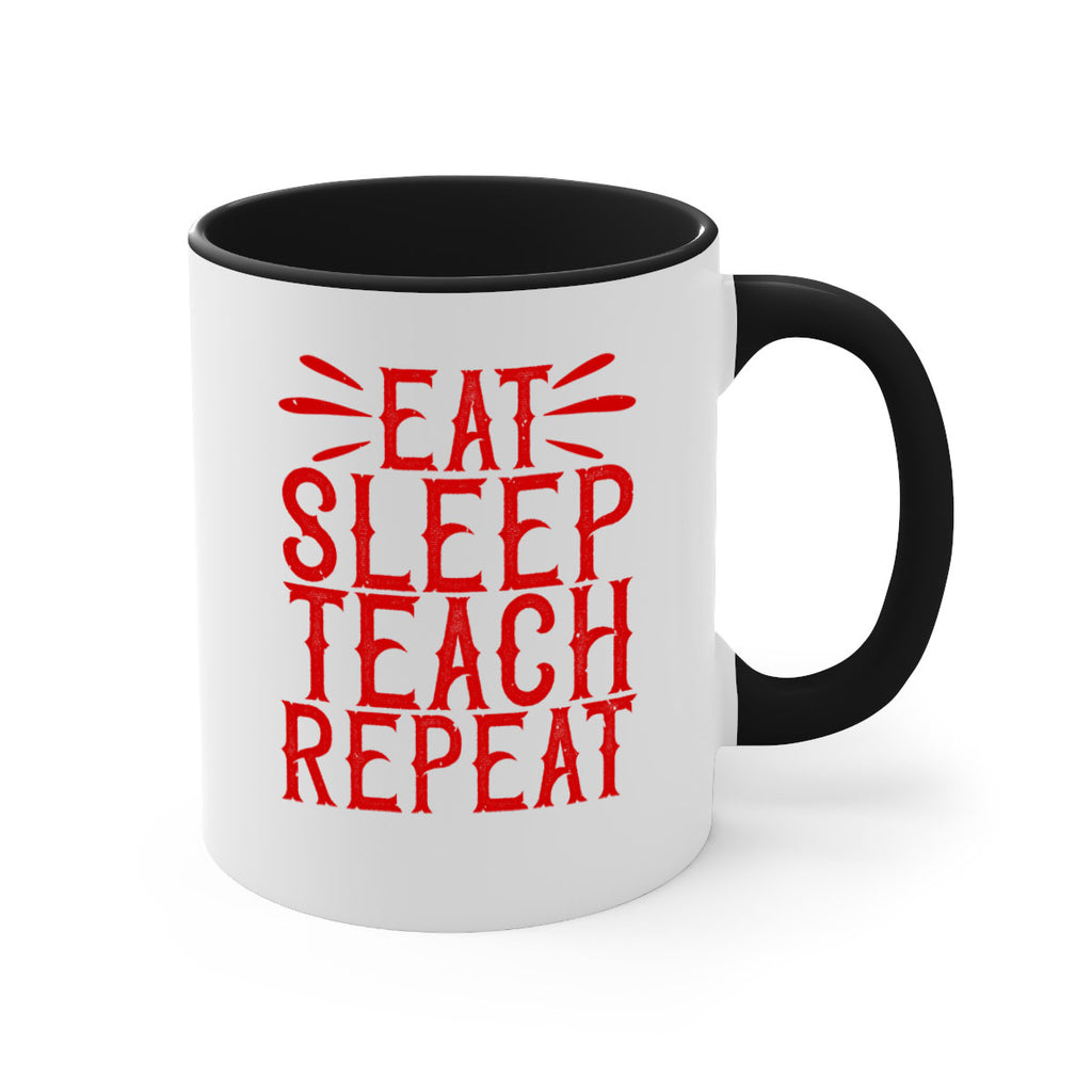 Eat Sleep Teach Repeat Style 106#- teacher-Mug / Coffee Cup