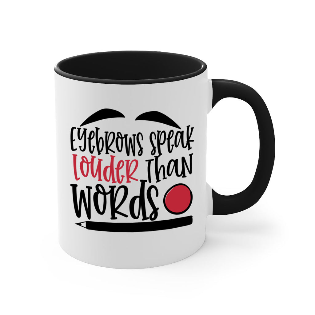 Eyebrows speak louder than words design Style 238#- makeup-Mug / Coffee Cup