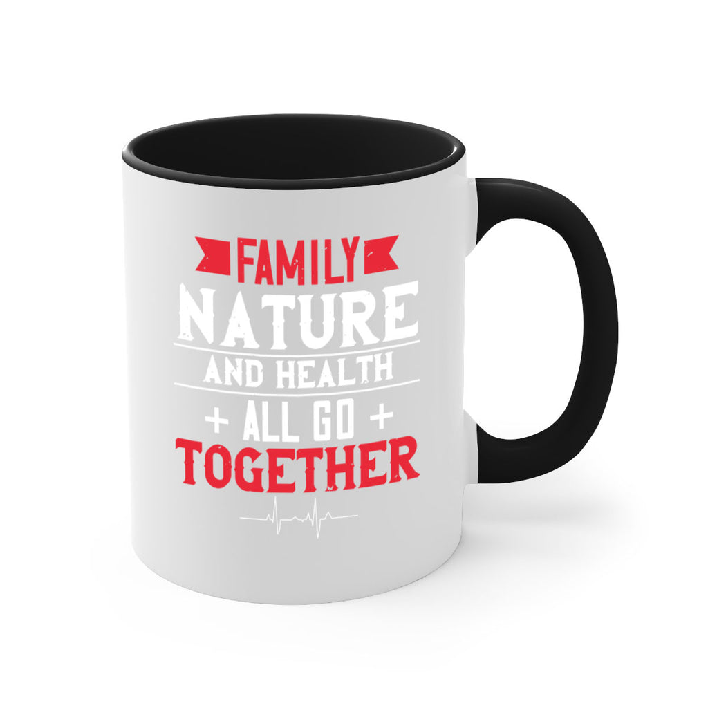 Family nature and health all go together Style 49#- World Health-Mug / Coffee Cup