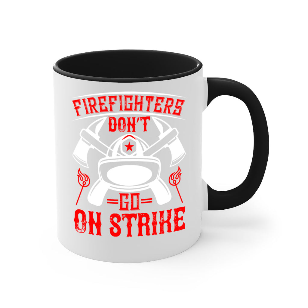 Firefighters don’t go on strike Style 73#- fire fighter-Mug / Coffee Cup