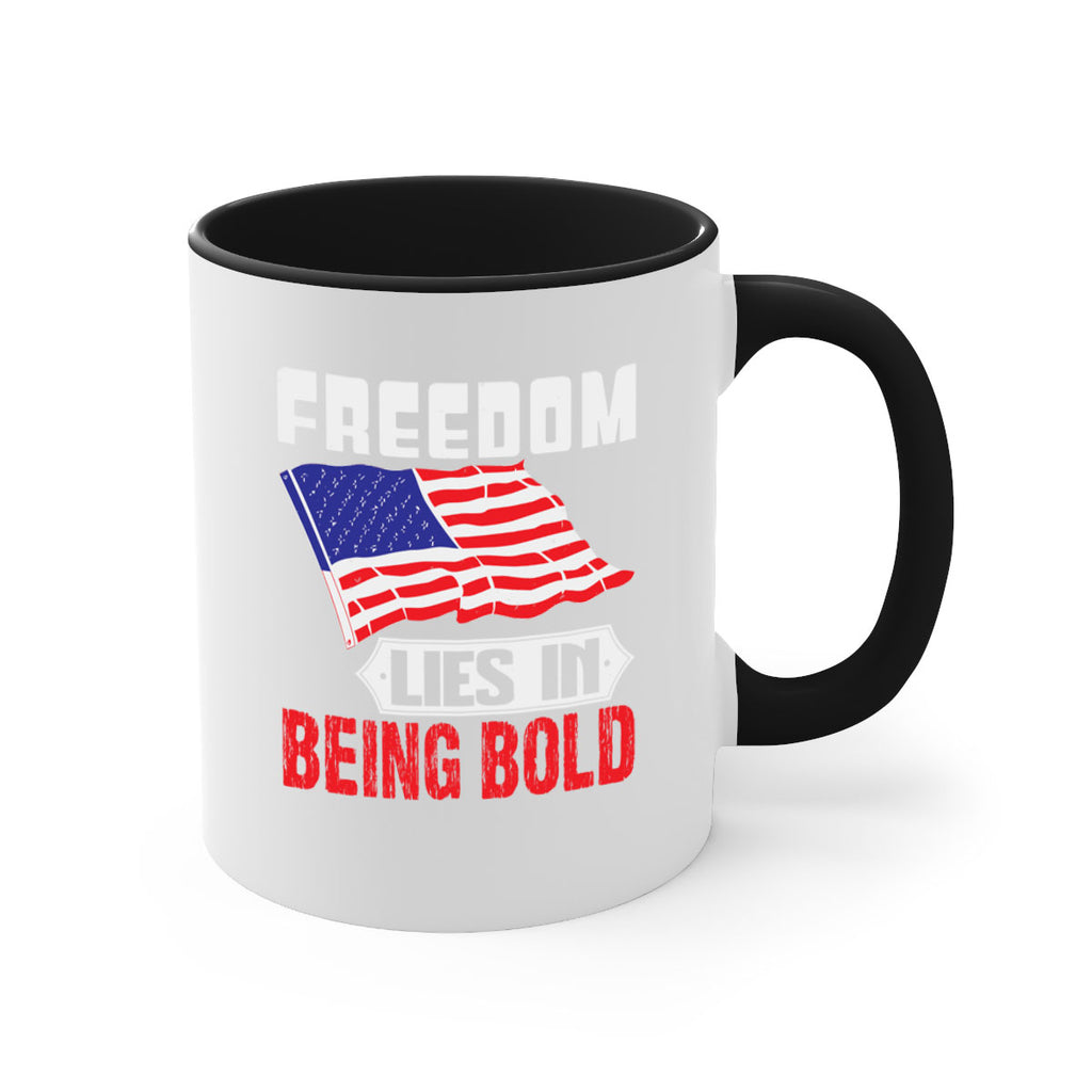 Freedom lies in being bold Style 10#- 4th Of July-Mug / Coffee Cup
