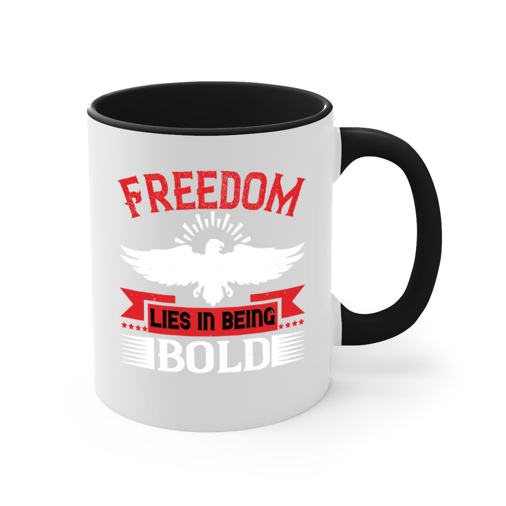 Freedom lies in being bold Style 91#- 4th Of July-Mug / Coffee Cup