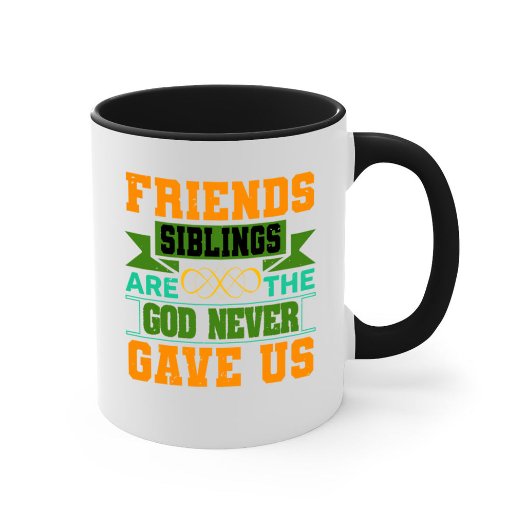 Friends are the siblings God never gave us Style 1#- best friend-Mug / Coffee Cup