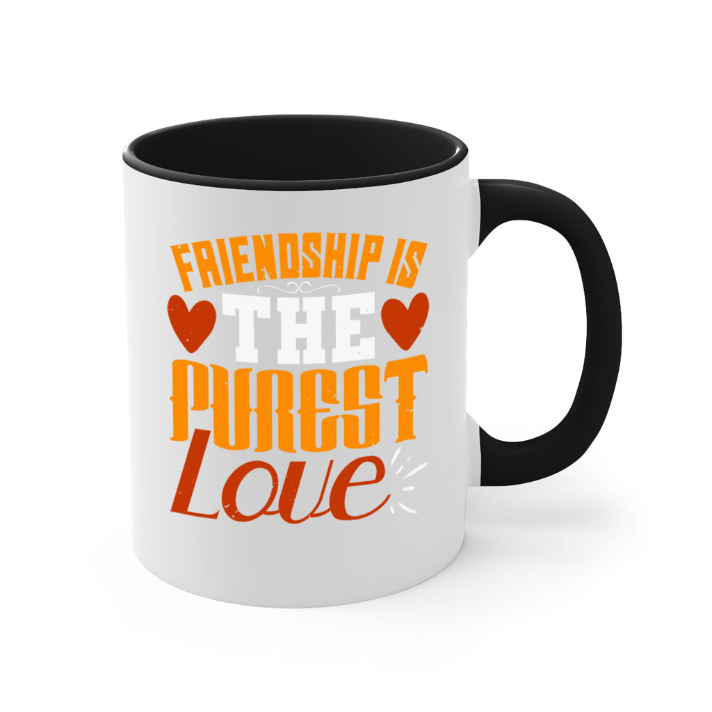 Friendship is the purest love Style 104#- best friend-Mug / Coffee Cup