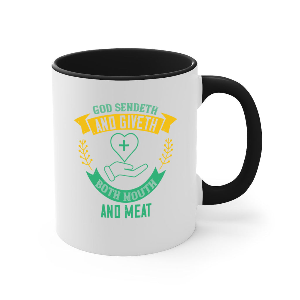 God sendeth and giveth both mouth and meat Style 47#- World Health-Mug / Coffee Cup