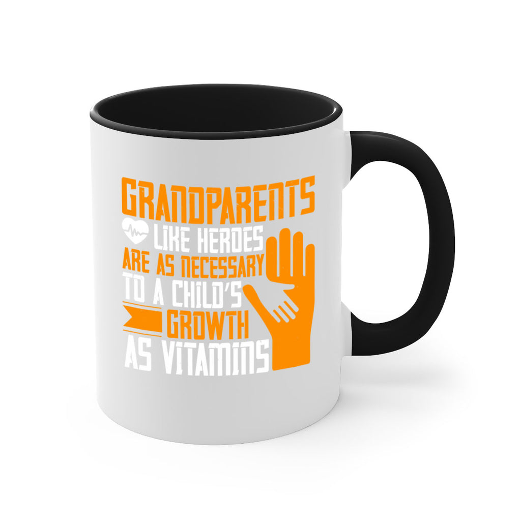 Grandparents like heroes are as necessary to a child’s growth as vitamins 74#- grandma-Mug / Coffee Cup