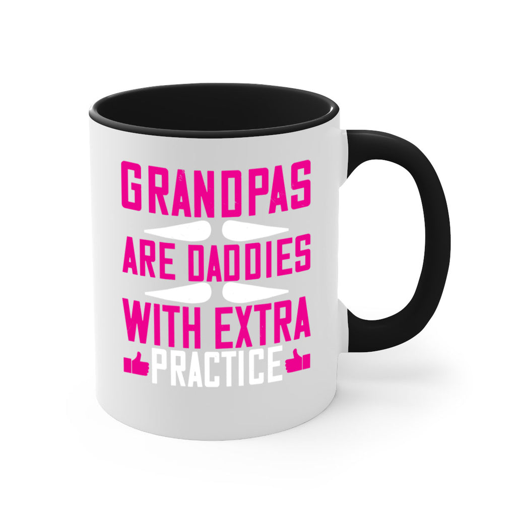 Grandpas are daddies with extra practice 100#- grandpa-Mug / Coffee Cup
