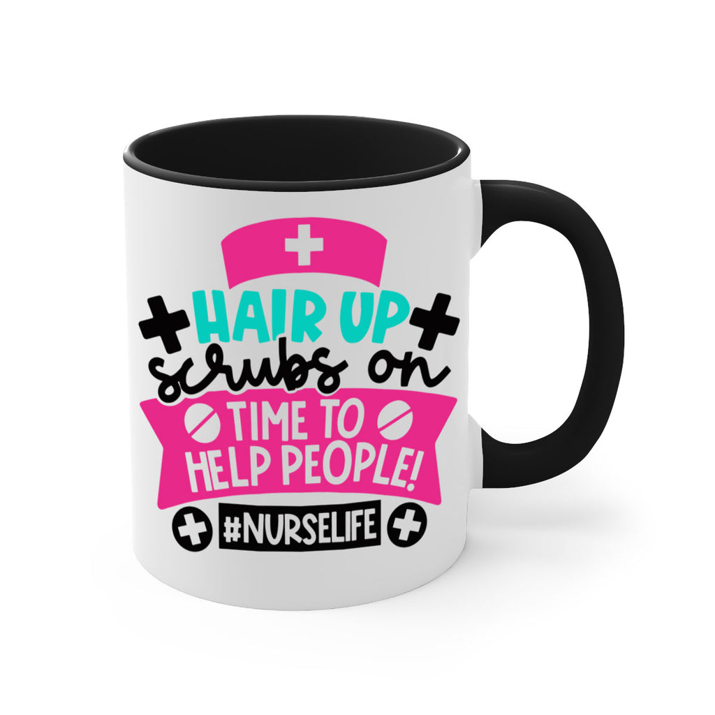 Hair Up Scrubs On Time To Help People Nurselife Style Style 180#- nurse-Mug / Coffee Cup