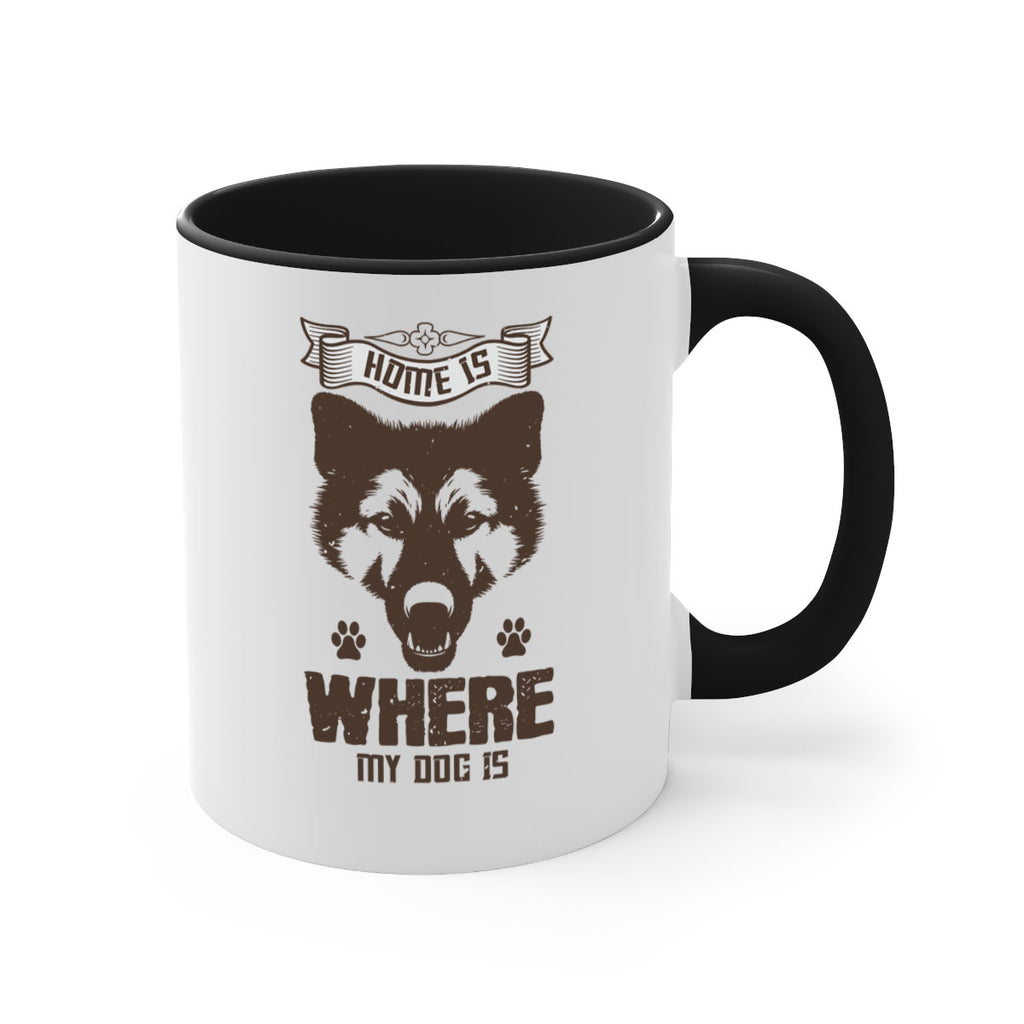 Home Is Where My Dog Is Style 202#- Dog-Mug / Coffee Cup