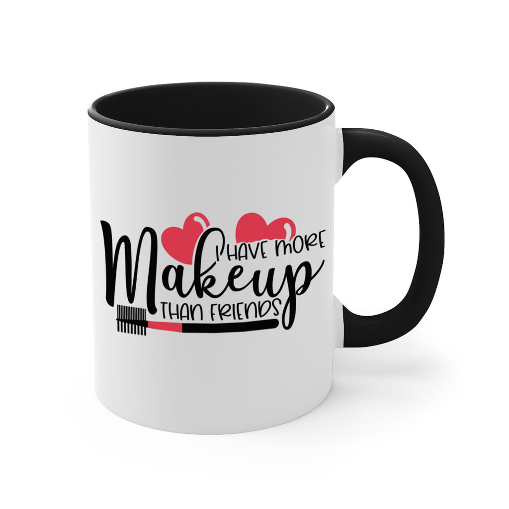 I Have More Makeup Than Friends Style 82#- makeup-Mug / Coffee Cup