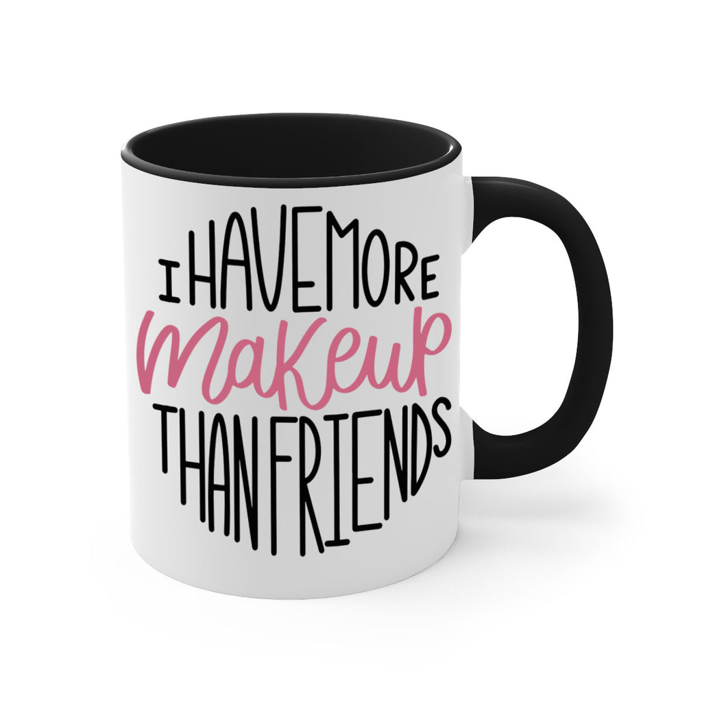 I Have More Makeup Than Friends Style 83#- makeup-Mug / Coffee Cup