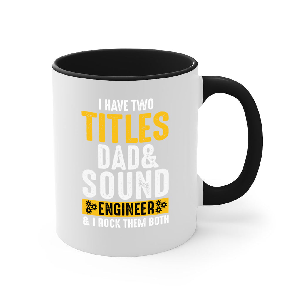 I Have Two Tittles Dad And Sound Engiineer 52#- dad-Mug / Coffee Cup