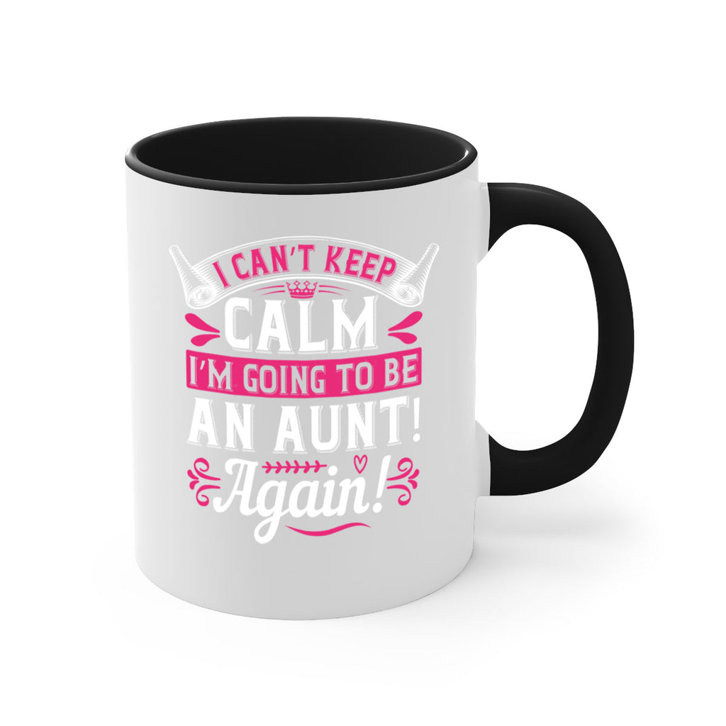 I can’t keep calm I’m going to be an aunt Again Style 53#- aunt-Mug / Coffee Cup