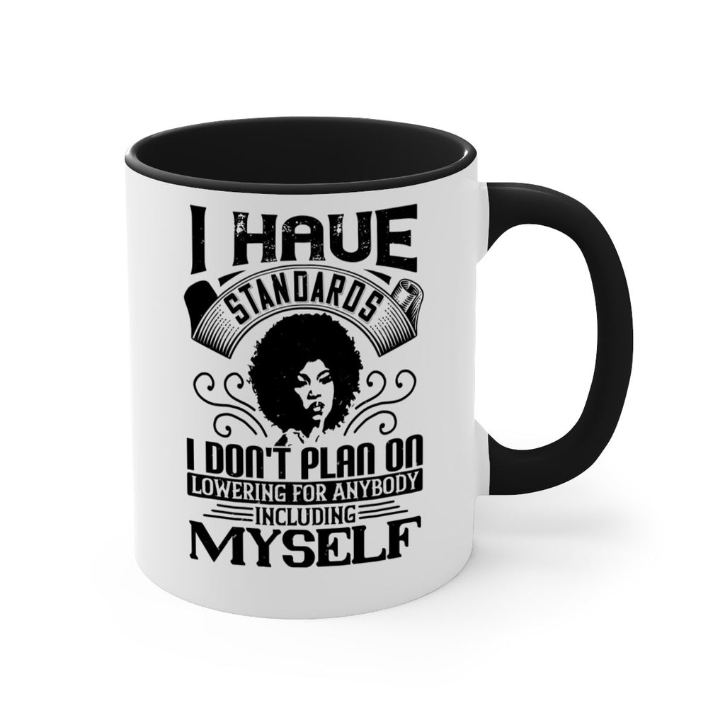 I have standards I dont plan on lowering for anybody … including myself Style 27#- Afro - Black-Mug / Coffee Cup