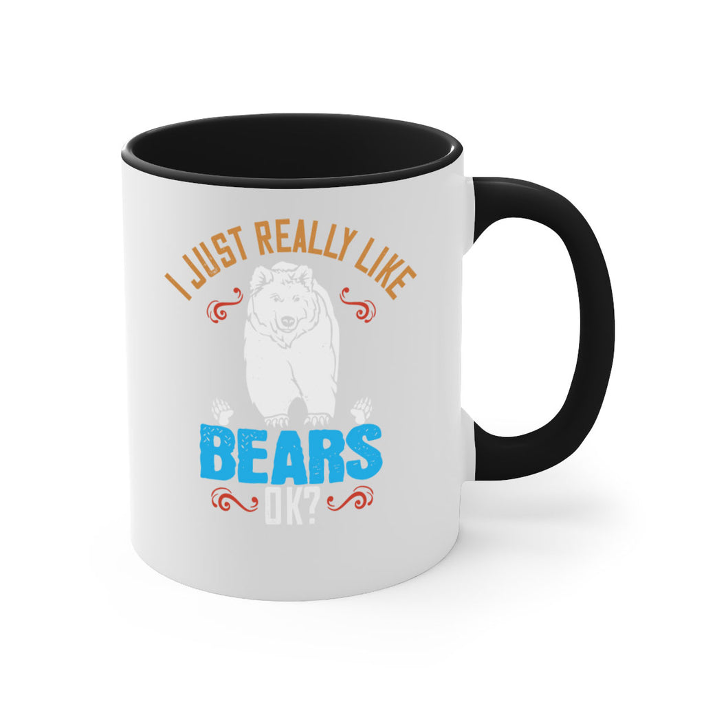 I just really like bears OK 14#- bear-Mug / Coffee Cup