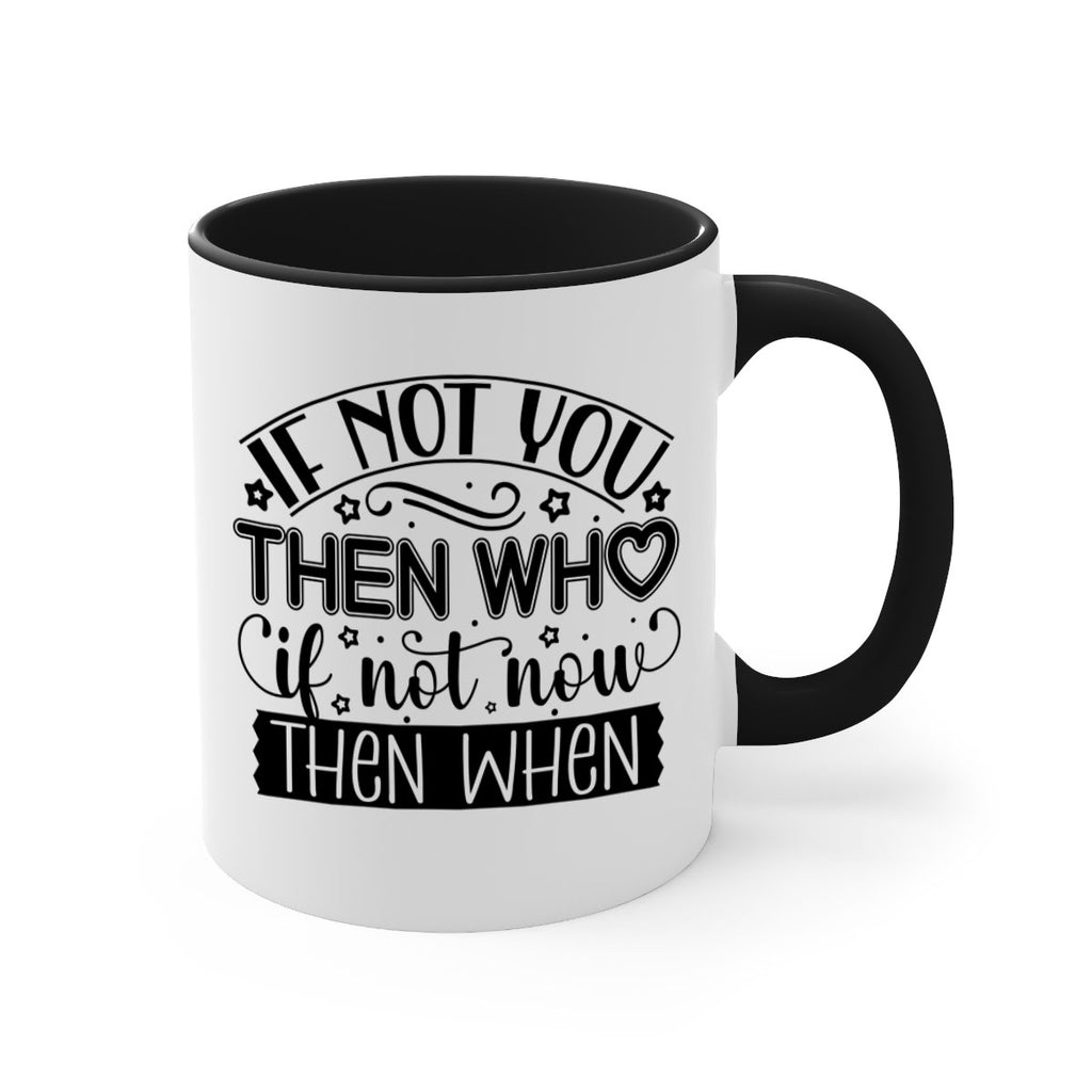 If not you then who if not now then when Style 29#- Black women - Girls-Mug / Coffee Cup