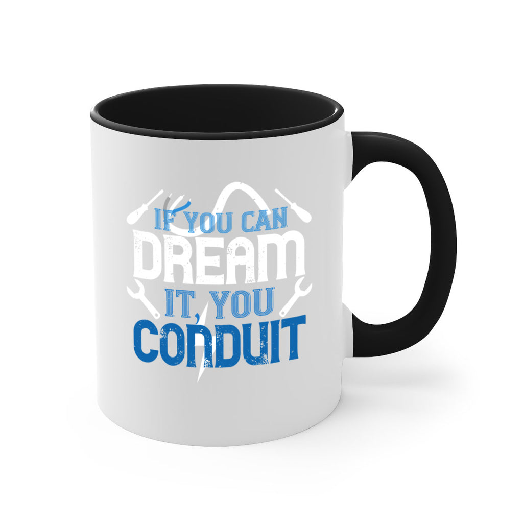 If you dream it you conduit Style 29#- electrician-Mug / Coffee Cup
