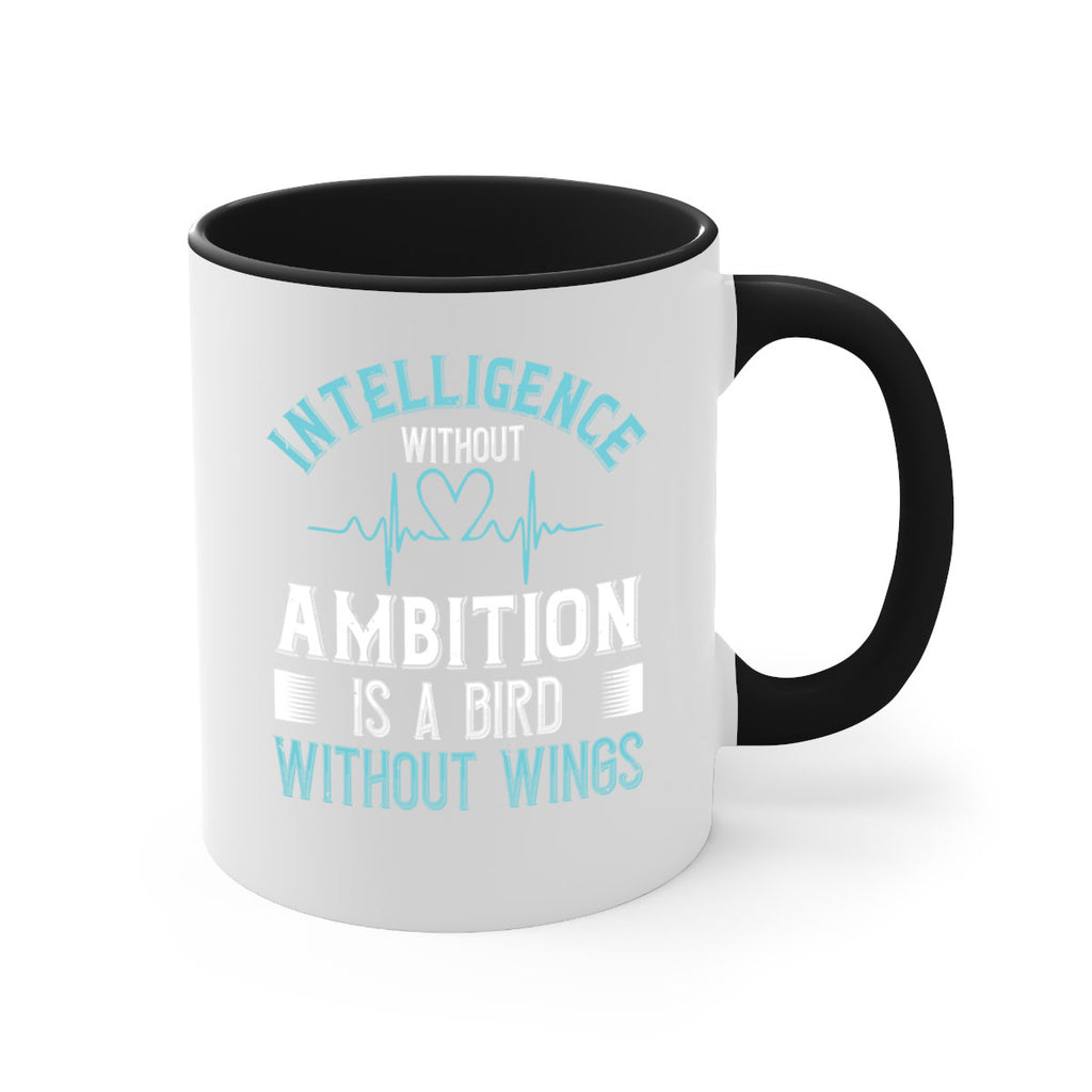 Intelligence without ambition is a bird without wings Style 309#- nurse-Mug / Coffee Cup