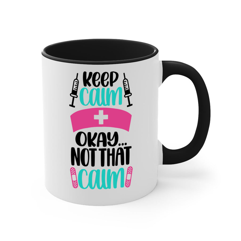 Keep Calm Okay Not Style Style 145#- nurse-Mug / Coffee Cup