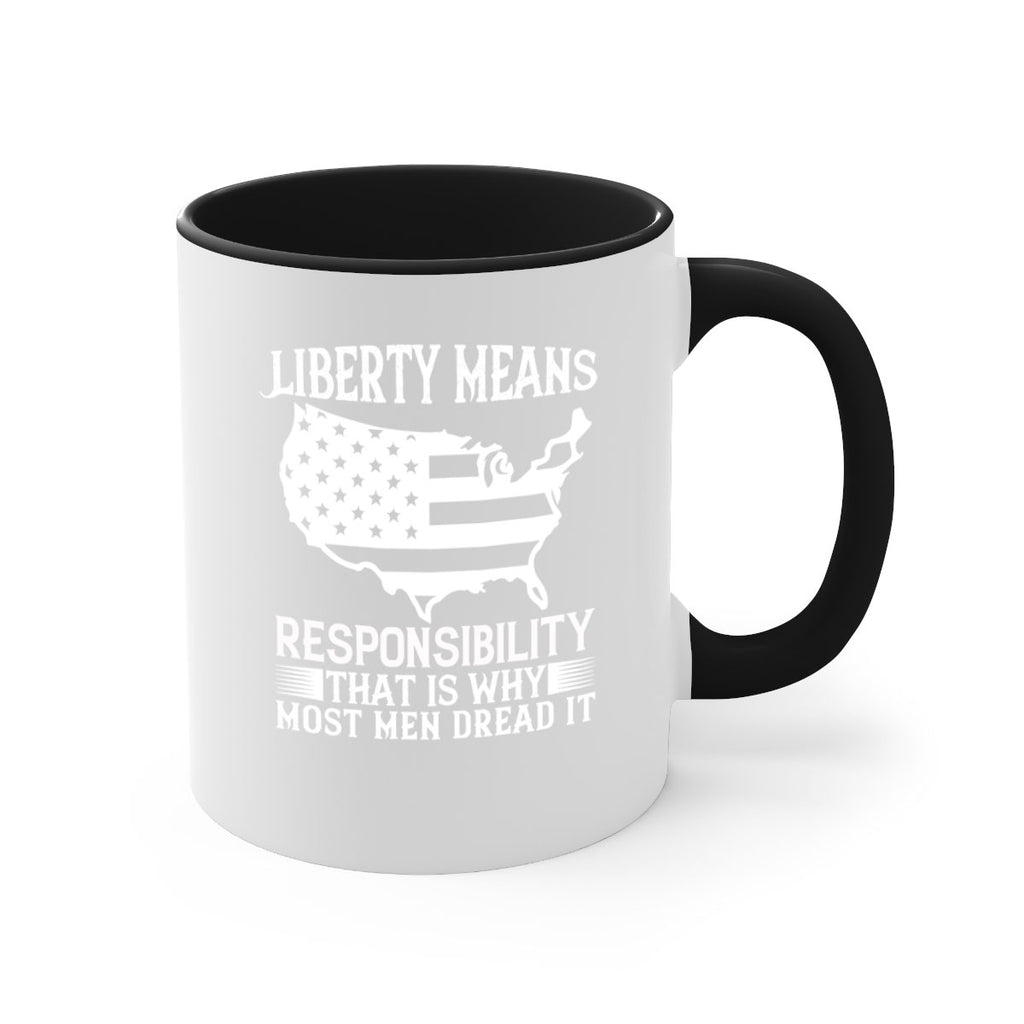 Liberty means responsibility That is why most men dread it Style 130#- 4th Of July-Mug / Coffee Cup