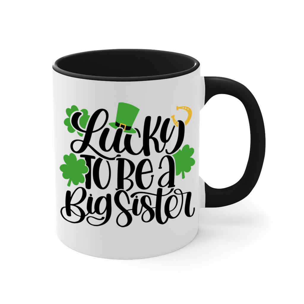 Lucky To Be A Big Sister Style 51#- St Patricks Day-Mug / Coffee Cup