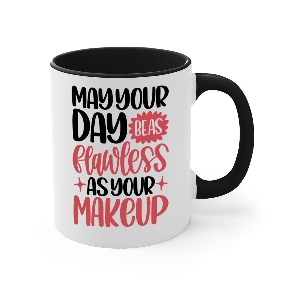 May Your Day Be As Flawless As Your Makeup Style 37#- makeup-Mug / Coffee Cup