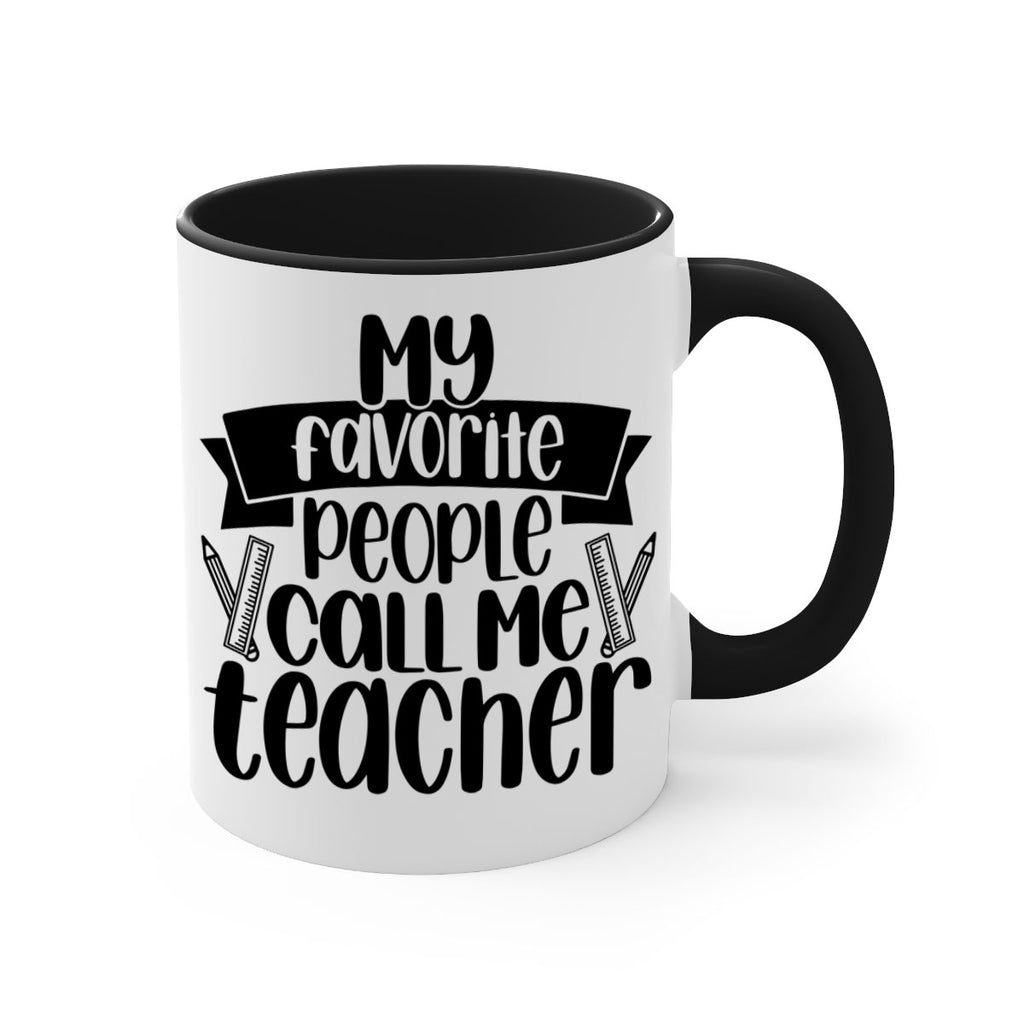 My Favorite People Call Me Style 65#- teacher-Mug / Coffee Cup