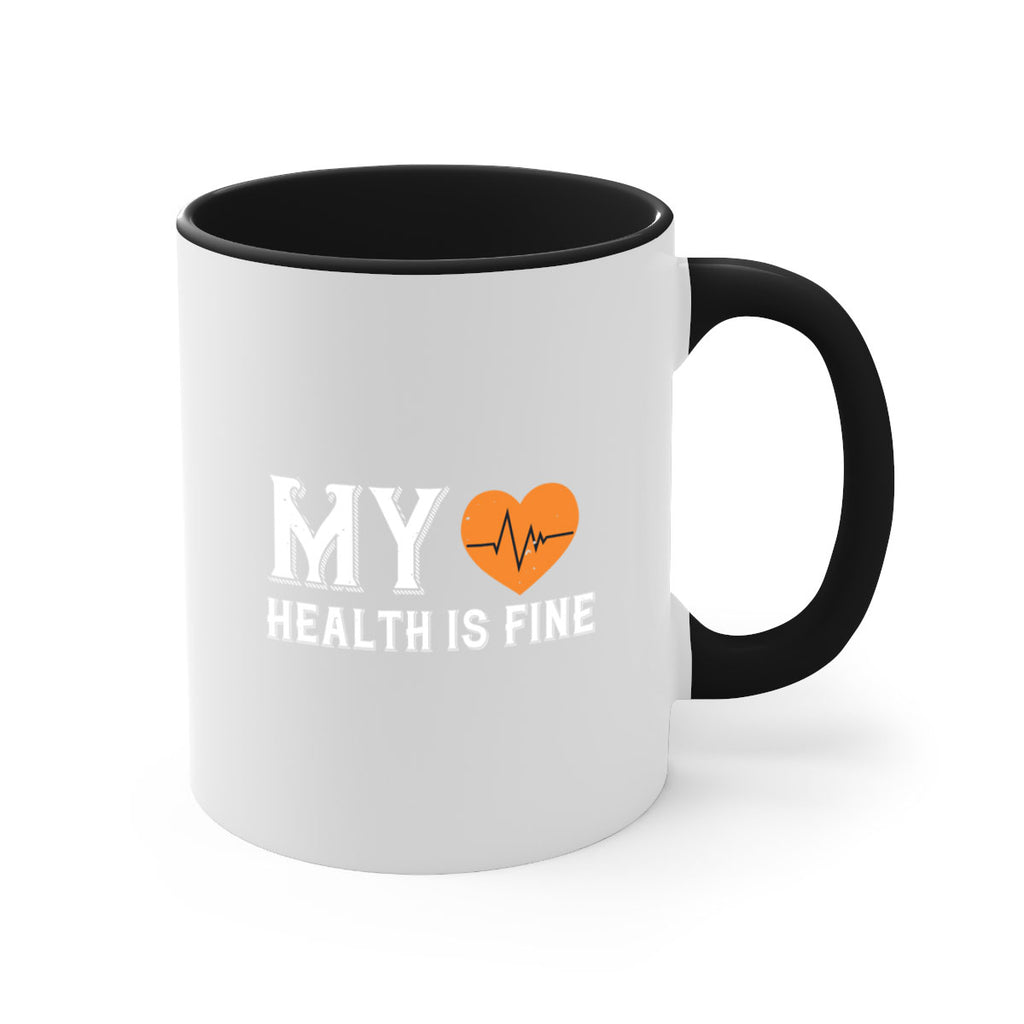 My health is fine Style 21#- World Health-Mug / Coffee Cup