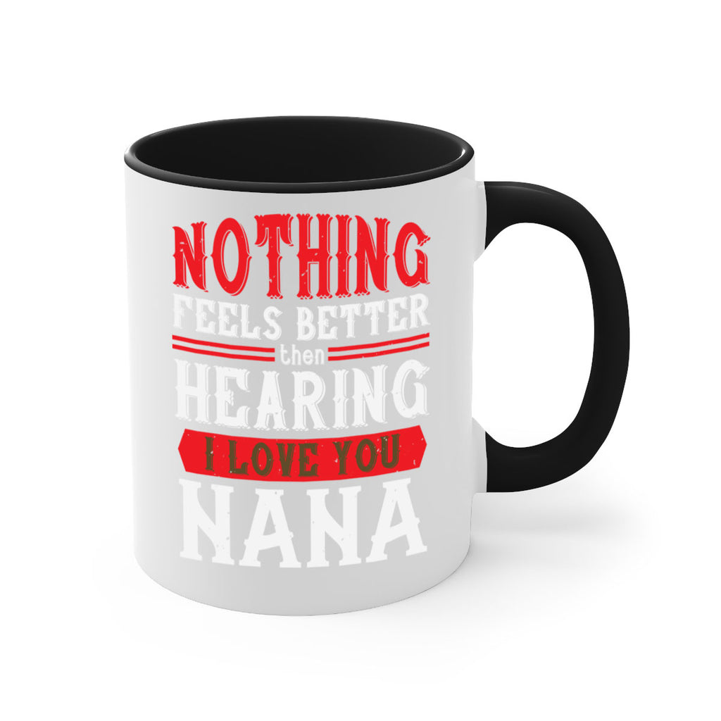 NOTHING feels better then hearing 5#- grandma-Mug / Coffee Cup