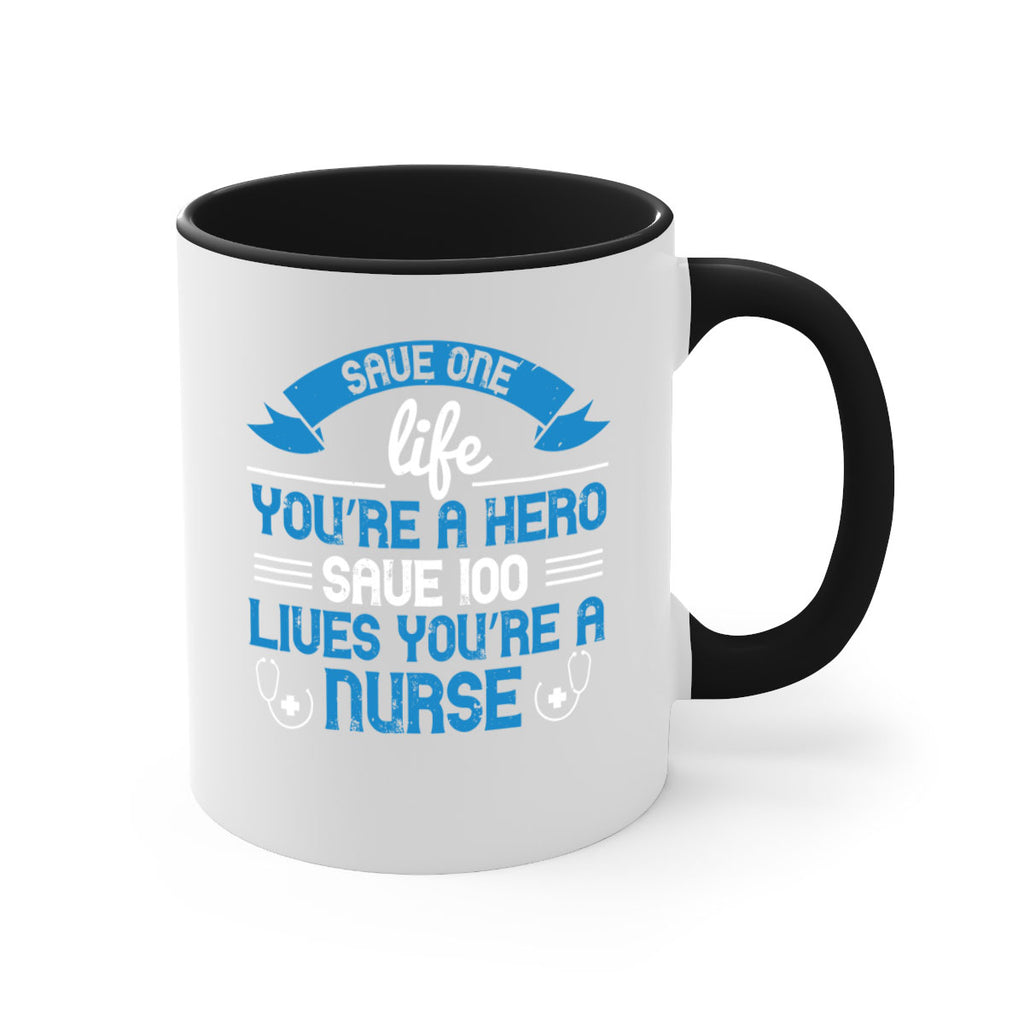 Save one life you’re a hero Save lives you’re a Nurse Style 274#- nurse-Mug / Coffee Cup