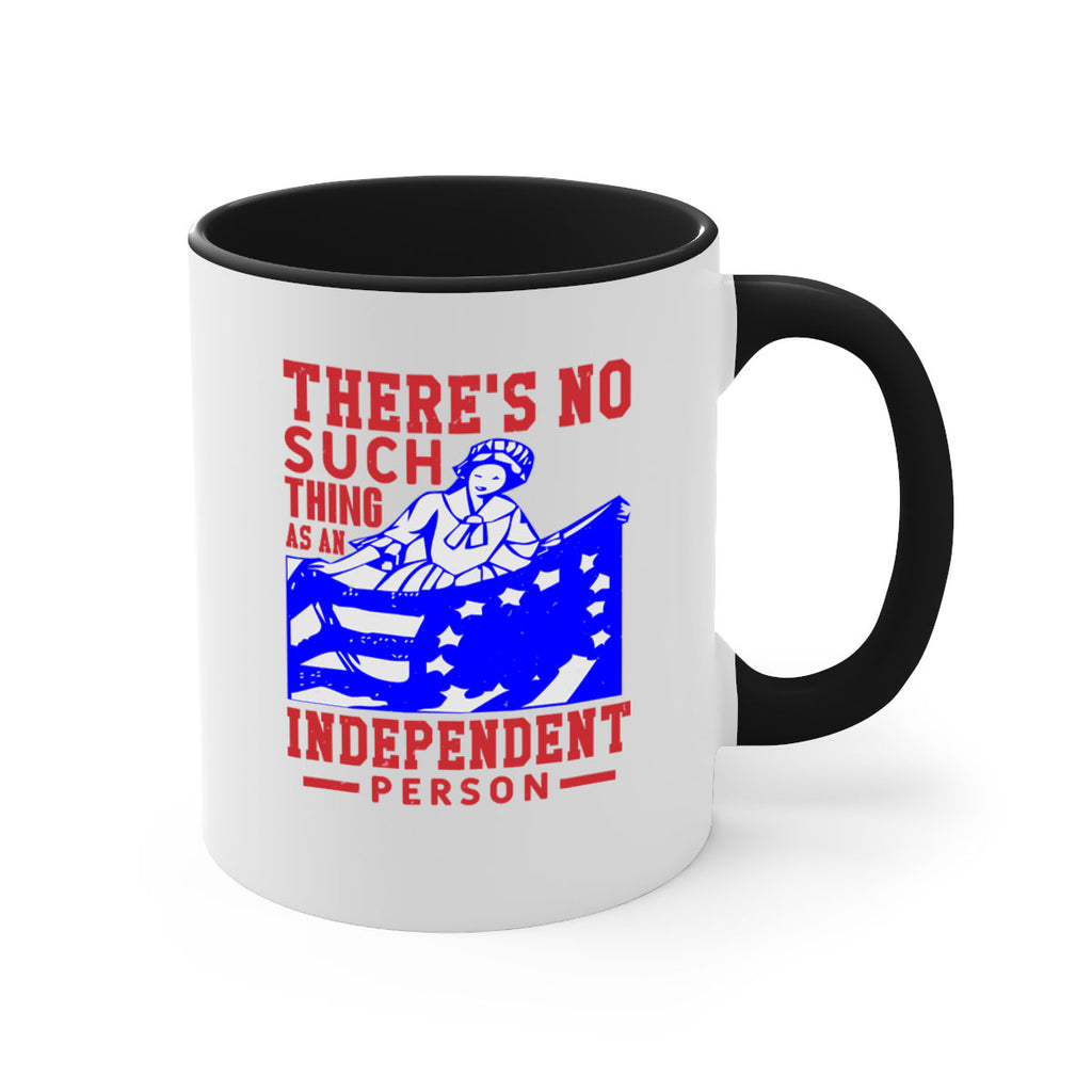 There is no suck thing as an independent Style 43#- 4th Of July-Mug / Coffee Cup