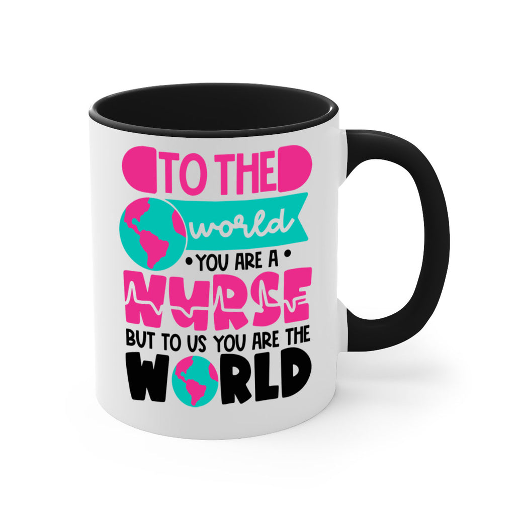 To The World You Are A Nurse But To Us You Are The World Style Style 17#- nurse-Mug / Coffee Cup