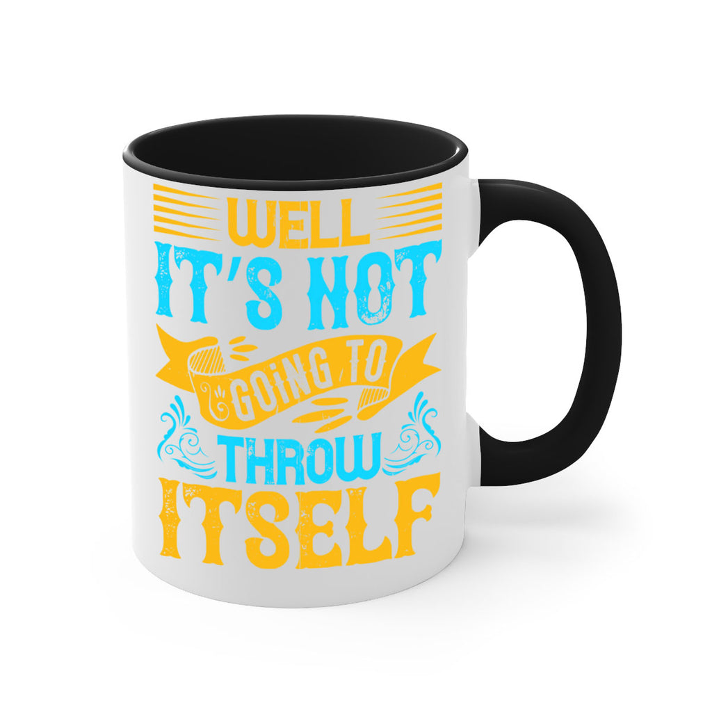 Well It’s Not Going To Throw Itself Style 11#- Dog-Mug / Coffee Cup