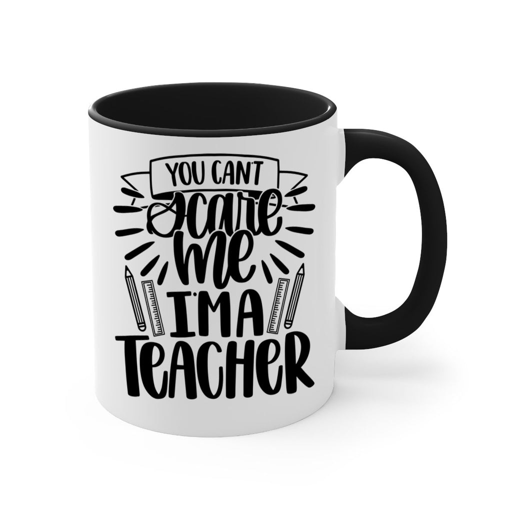 You Cant Scare Me Im Style 26#- teacher-Mug / Coffee Cup