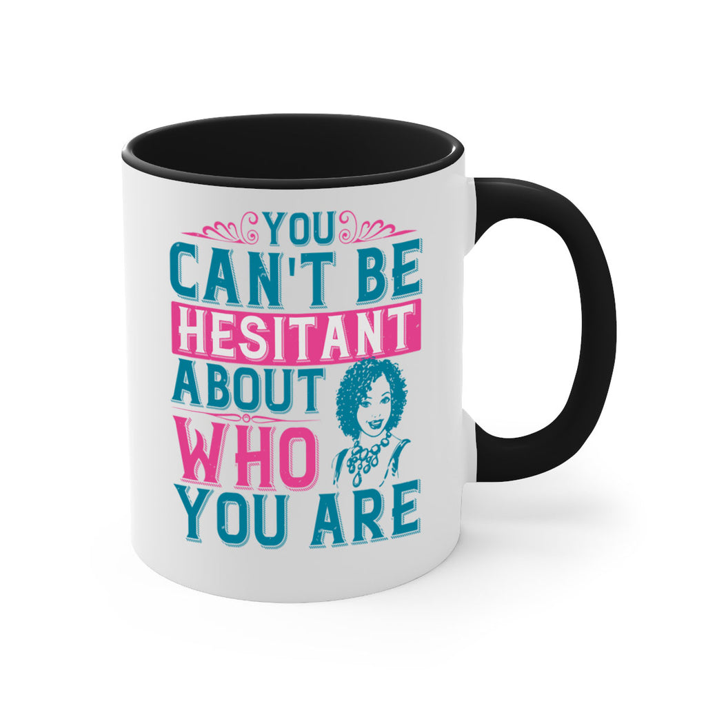 You cant be hesitant about who you are Style 48#- Afro - Black-Mug / Coffee Cup