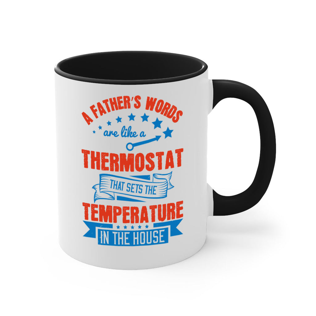 a father’s words are like a thermostat that sets the temperature in the house 233#- fathers day-Mug / Coffee Cup